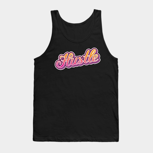 Hustle Tank Top by WMKDesign